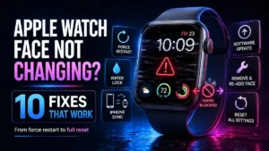 Apple Watch Face Not Changing? 10 Fixes That Actually Work