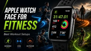 Apple Watch Face for Fitness: Best Workout Setups